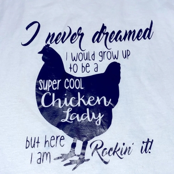 I never dreamed I’d grow up to be a cool chicken lady graphic T-shirt size 2X - Picture 5 of 5